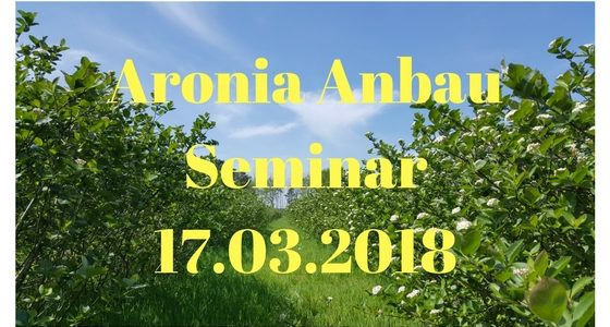 Aronia Anbau Seminar 17.03.2018